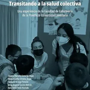 Transitando a la salud colectiva: Una experiencia de la Facultad de Enfermería de la Pontificia Universidad Javeriana (Spanish Edition) (EPUB)