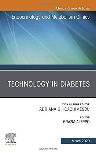 Technology in Diabetes, An Issue of Endocrinology and Metabolism Clinics of North America (Volume 49-1) (The Clinics: Internal Medicine, Volume 49-1) (Original PDF from Publisher)