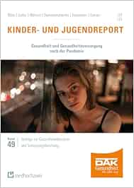 Kinder- und Jugendreport 2023: Gesundheit und Gesundheitsversorgung nach der Pandemie (Beiträge zur Gesundheitsökonomie und Versorgungsforschung) (Original PDF from Publisher)