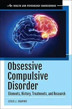 Obsessive Compulsive Disorder: Elements, History, Treatments, and Research (Health and Psychology Sourcebooks) (Original PDF from Publisher)