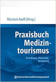 Praxisbuch Medizintourismus: Grundlagen, Potenziale, Umsetzung (Original PDF from Publisher)