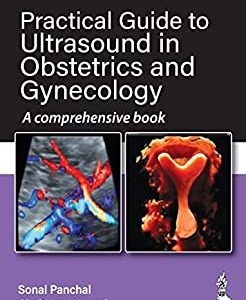 Practical Guide to Ultrasound in Obstetrics and Gynecology: A comprehensive book (Original PDF from Publisher)
