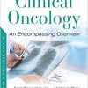 Clinical Oncology: an Encompassing Overview (ORIGINAL PDF from Publisher)