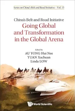 China’s Belt And Road Initiative: Going Global And Transformation In The Global Arena (Series On China’s Belt And Road Initiative Book 15) (EPUB)