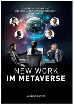 New Work Im Metaverse: Erfahrungen, Anwendungsbeispiele und Potenziale aus drei Jahren Metaverse-Business-Praxis (German Edition) (EPUB)