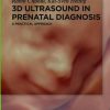 3D Ultrasound in Prenatal Diagnosis: A Practical Approach (Original PDF from Publisher)