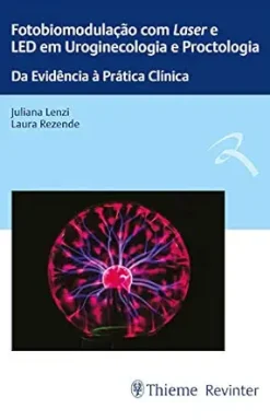 Fotobiomodulação com Laser e LED em Uroginecologia e Proctologia: Da Evidência à Prática Clínica (Portuguese Edition) (Original PDF from Publisher)