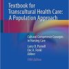 Textbook for Transcultural Health Care: A Population Approach Cultural Competence Concepts in Nursing Care 5th ed (Original PDF From Publisher)