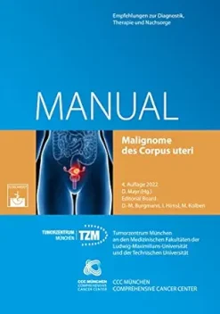 Malignome des Corpus uteri: Empfehlungen zur Diagnostik, Therapie und Nachsorge (Manuale des Tumorzentrums München) (German Edition) (Original PDF from Publisher)