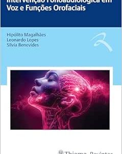 Intervenção Fonoaudiológica em Voz e Funções Orofaciais (EPUB)