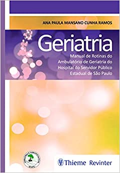 Geriatria: Manual de Rotinas do Ambulatório de Geriatria do Hospital do Servidor Público Estadual de São Paulo, 1ª edição (Original PDF from Publisher)