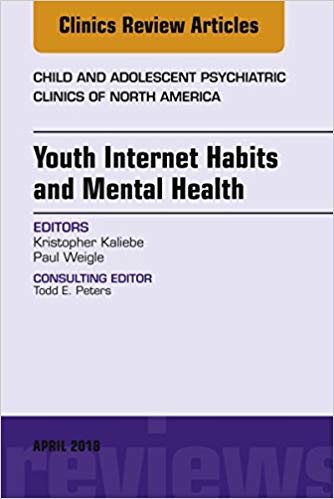 Youth Internet Habits and Mental Health, An Issue of Child and Adolescent Psychiatric Clinics of North America, E-Book (The Clinics: Internal Medicine) (PDF)