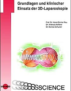 Grundlagen und klinischer Einsatz der 3D-Laparoskopie (UNI-MED Science) (German Edition) (Original PDF from Publisher)