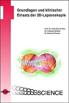 Grundlagen und klinischer Einsatz der 3D-Laparoskopie (UNI-MED Science) (German Edition) (Original PDF from Publisher)