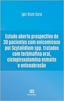 Estudo aberto prospectivo de 30 pacientes com onicomicose por Scytalidium spp. tratados com terbinafina oral, ciclopiroxolamina esmalte e onicoabrasão (EPUB)