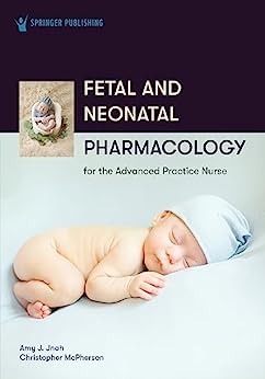 Fetal and Neonatal Pharmacology for the Advanced Practice Nurse (EPUB)