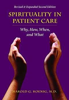 Spirituality in Patient Care: Why, How, When, and What, 2nd Edition (Mobi+Converted PDF)