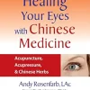 Healing Your Eyes with Chinese Medicine: Acupuncture, Acupressure, & Chinese Herbs (EPUB)