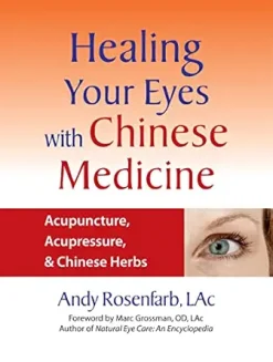 Healing Your Eyes with Chinese Medicine: Acupuncture, Acupressure, & Chinese Herbs (EPUB)