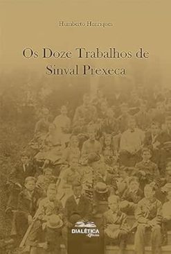 Os Doze Trabalhos de Sinval Prexeca (Portuguese Edition) (EPUB)