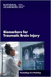 Biomarkers for Traumatic Brain Injury: Proceedings of a Workshop (Original PDF from Publisher)