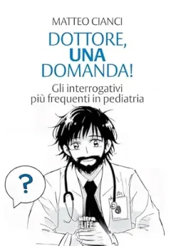 Dottore, una domanda!: Gli interrogativi più frequenti in pediatria (Italian Edition) (EPUB)