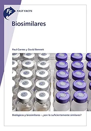 Fast Facts: Biosimilares: Biológicos y biosimilares – ¿son lo suficientemente similares? (Spanish Edition) (EPUB)
