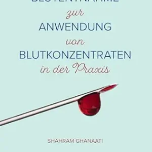 Blutentnahme zur Anwendung von Blutkonzentraten in der Praxis (German Edition) (Original PDF from Publisher)