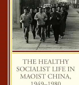 The Healthy Socialist Life in Maoist China, 1949–1980 (Original PDF from Publisher)