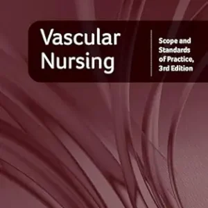 Vascular Nursing: Scope and Standards of Practice, 3rd Edition (Original PDF from Publisher)