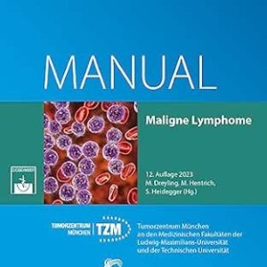 Maligne Lymphome: Empfehlungen zur Diagnostik, Therapie und Nachsorge (Manuale des Tumorzentrums München), 12th Edition (German Edition) (Original PDF from Publisher)