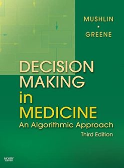 Decision Making in Medicine: An Algorithmic Approach, 3rd edition (Original PDF from Publisher)