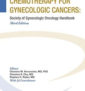Chemotherapy for Gynecologic Cancers: Society of Gynecologic Oncology Handbook, Third Edition (EPUB)