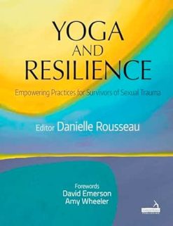 Yoga and Resilience: Empowering Practices for Survivors of Sexual Trauma (EPUB)