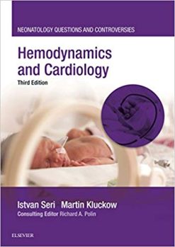 Hemodynamics and Cardiology: Neonatology Questions and Controversies (Neonatology: Questions & Controversies) 3rd Edition (PDF)