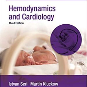 Hemodynamics and Cardiology: Neonatology Questions and Controversies (Neonatology: Questions & Controversies) 3rd Edition (PDF)