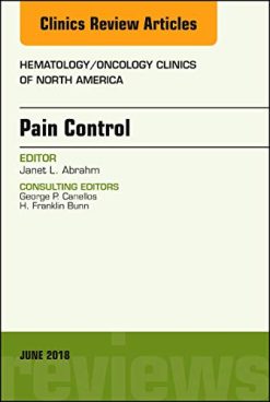 Pain Control, An Issue of Hematology/Oncology Clinics of North America (Volume 32-3) (The Clinics: Internal Medicine (Volume 32-3)) (EPUB)
