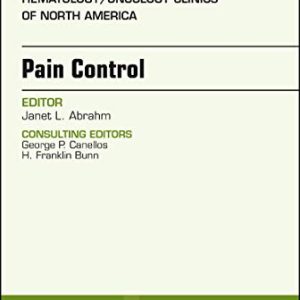 Pain Control, An Issue of Hematology/Oncology Clinics of North America (Volume 32-3) (The Clinics: Internal Medicine (Volume 32-3)) (EPUB)