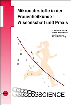 Mikronährstoffe in der Frauenheilkunde – Wissenschaft und Praxis (UNI-MED Science) (German Edition) (Original PDF from Publisher)