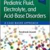Pediatric Fluid, Electrolyte, and Acid-Base Disorders: A Case-Based Approach (Original PDF from Publisher)