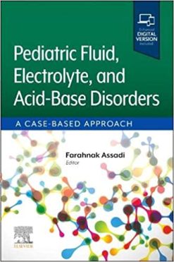 Pediatric Fluid, Electrolyte, and Acid-Base Disorders: A Case-Based Approach (Original PDF from Publisher)