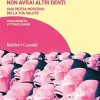 Non avrai altri denti. Una difesa moderna della tua salute (Italian Edition) (EPUB)