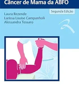 Manual de Condutas e Práticas Fisioterapêuticas no Câncer de Mama da ABFO (Portuguese Edition) (EPUB)