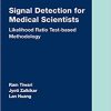 Signal Detection for Medical Scientists: Likelihood Ratio Test-based Methodology (Chapman & Hall/CRC Biostatistics Series) (Original PDF from Publisher)