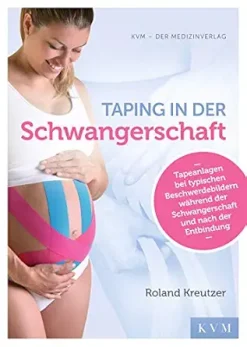 Taping in der Schwangerschaft: Tapeanlagen bei typischen Beschwerdebildern während der Schwangerschaft und nach der Entbindung (German Edition) (EPUB)