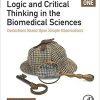 Logic and Critical Thinking in the Biomedical Sciences: Volume I: Deductions Based Upon Simple Observations (Original PDF From Publisher)