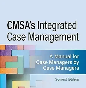 CMSA’s Integrated Case Management: A Manual for Case Managers by Case Managers, 2nd Edition (EPUB)