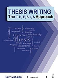 Thesis Writing: The T H E S I S Approach (Original PDF from Publisher)