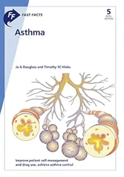 Fast Facts: Asthma: Improve Patient Self-management and Drug Use, Achieve Asthma Control, 5th Edition (Original PDF from Publisher)