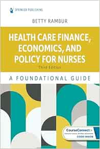 Health Care Finance, Economics, and Policy for Nurses: A Foundational Guide, 3rd Edition (EPUB)